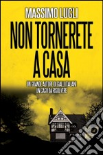 Non tornerete a casa. E-book. Formato Mobipocket ebook