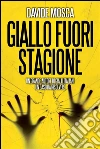 Giallo fuori stagione. E-book. Formato EPUB ebook di Davide Mosca