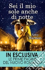 Sei il mio sole anche di notte. E-book. Formato EPUB ebook