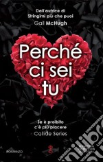 Perché ci sei tu. Collide series. E-book. Formato EPUB ebook