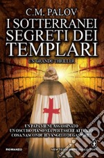 I sotterranei segreti dei Templari. E-book. Formato EPUB ebook