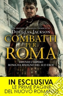 Combatti per Roma. E-book. Formato EPUB ebook di Douglas Jackson