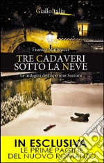 Tre cadaveri sotto la neve. Le indagini dell'ispettore Santoni. E-book. Formato Mobipocket ebook