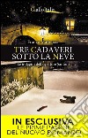 Tre cadaveri sotto la neve. Le indagini dell'ispettore Santoni. E-book. Formato EPUB ebook di Franco Matteucci