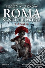 Roma sangue e arena. La saga. E-book. Formato EPUB ebook