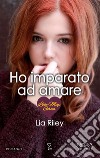 Ho imparato ad amare. Love Map series. E-book. Formato Mobipocket ebook