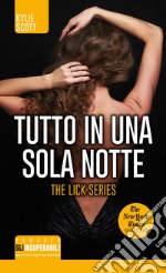 Tutto in una sola notte. The Lick series. E-book. Formato Mobipocket ebook