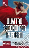 Quattro secondi per perderti. E-book. Formato EPUB ebook