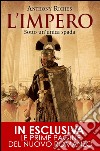 L'impero. Sotto un'unica spada. E-book. Formato EPUB ebook di Anthony Riches