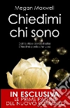Chiedimi chi sono. E-book. Formato EPUB ebook di Megan Maxwell