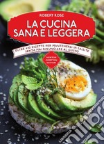 La cucina sana e leggera. E-book. Formato EPUB