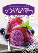 200 ricette di gelati e sorbetti. E-book. Formato EPUB ebook