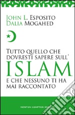 Tutto quello che dovresti sapere sull&apos;Islam e che nessuno ti ha mai raccontato. E-book. Formato EPUB