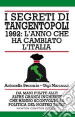 I segreti di Tangentopoli. 1992: l&apos;anno che ha cambiato l&apos;Italia. E-book. Formato EPUB