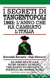 I segreti di Tangentopoli. 1992: l'anno che ha cambiato l'Italia. E-book. Formato EPUB ebook di Antonella Beccaria