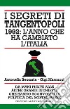 I segreti di Tangentopoli. 1992: l&apos;anno che ha cambiato l&apos;Italia. E-book. Formato Mobipocket ebook