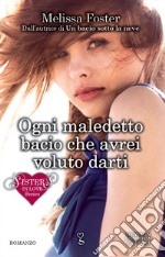 Ogni maledetto bacio che avrei voluto darti. Sisters in love series. E-book. Formato EPUB