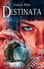 Destinata. I custodi del destino. E-book. Formato EPUB ebook