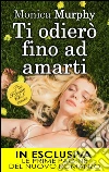 Ti odierò fino ad amarti. The Private Club series. E-book. Formato Mobipocket ebook di Monica Murphy