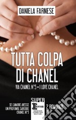 Tutta colpa di Chanel: Via Chanel n°5-I love Chanel. E-book. Formato Mobipocket ebook