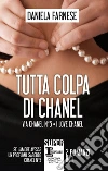 Tutta colpa di Chanel: Via Chanel n°5-I love Chanel. E-book. Formato EPUB ebook di Daniela Farnese