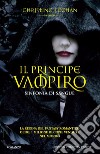 Il principe vampiro. Sinfonia di sangue. E-book. Formato EPUB ebook di Christine Feehan