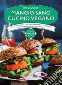 Mangio sano, cucino vegano. E-book. Formato EPUB ebook di Pat Crocker