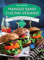 Mangio sano, cucino vegano. E-book. Formato Mobipocket ebook