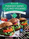 Mangio sano, cucino vegano. E-book. Formato EPUB ebook