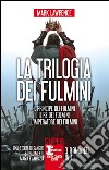 La trilogia dei fulmini: Il principe dei fulmini-Il re dei fulmini-L'imperatore dei fulmini. E-book. Formato EPUB ebook di Mark Lawrence