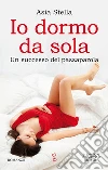 Io dormo da sola. E-book. Formato Mobipocket ebook di Asia Stella