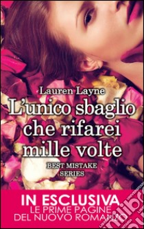 L'unico sbaglio che rifarei mille volte. E-book. Formato Mobipocket ebook di Lauren Layne