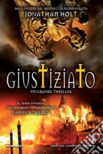 Giustiziato. Carnivia trilogy. E-book. Formato EPUB ebook di Jonathan Holt