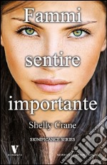 Fammi sentire importante. E-book. Formato EPUB ebook