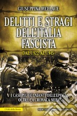 Delitti e stragi dell'Italia fascista dal 1922 al 1945. E-book. Formato EPUB