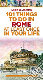 101 things to do in Rome at least once in your life. E-book. Formato EPUB ebook