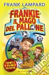 Frankie il mago del pallone. Frankie e il malvagio cavaliere. E-book. Formato EPUB ebook di Frank Lampard