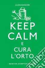 Keep calm e cura l&apos;orto. E-book. Formato Mobipocket