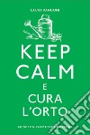 Keep calm e cura l&apos;orto. E-book. Formato EPUB ebook