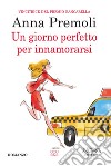 Un giorno perfetto per innamorarsi. E-book. Formato EPUB ebook