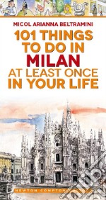 101 things to do in Milan at least once in your life. E-book. Formato EPUB