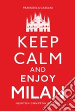 Keep calm and enjoy Milan. E-book. Formato EPUB ebook