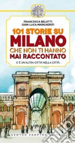 101 storie su Milano che non ti hanno mai raccontato. E-book. Formato EPUB ebook