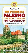 101 storie su Palermo che non ti hanno mai raccontato. E-book. Formato EPUB ebook