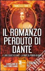 Il romanzo perduto di Dante: Il libro segreto di Dante-La profezia perduta di Dante. E-book. Formato EPUB