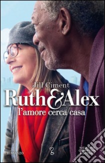 Ruth e Alex. L'amore cerca casa. E-book. Formato EPUB ebook di Jill Ciment