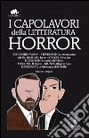 I capolavori della letteratura horror. Ediz. integrali. E-book. Formato EPUB ebook