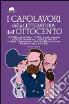 I capolavori della letteratura dell&apos;Ottocento. E-book. Formato EPUB ebook