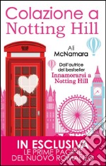 Colazione a Notting Hill. E-book. Formato EPUB ebook