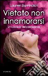 Vietato non innamorarsi. E-book. Formato EPUB ebook di Lauren Barnholdt